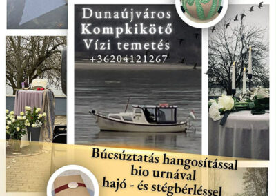 Dunaújváros, kompkikötő, vízi temetés. Búcsúztatás hangosítással, bio urnával, hajó- és stégbérléssel